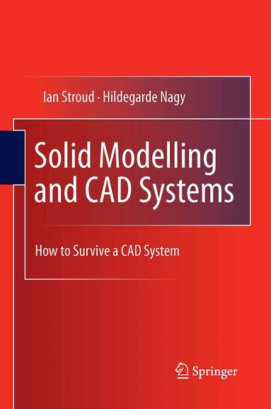Ian Stroud, Hildegarde Nagy - Solid Modelling and CAD Systems, Häftad