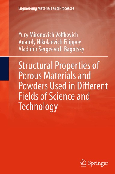 Yury Mironovich Volfkovich, Anatoly Nikolaevich Filippov, Vladimir Sergeevich Bagotsky - Structural Properties of Porous Materials and Powders Used in Different Fields of Science and Technology, Häftad