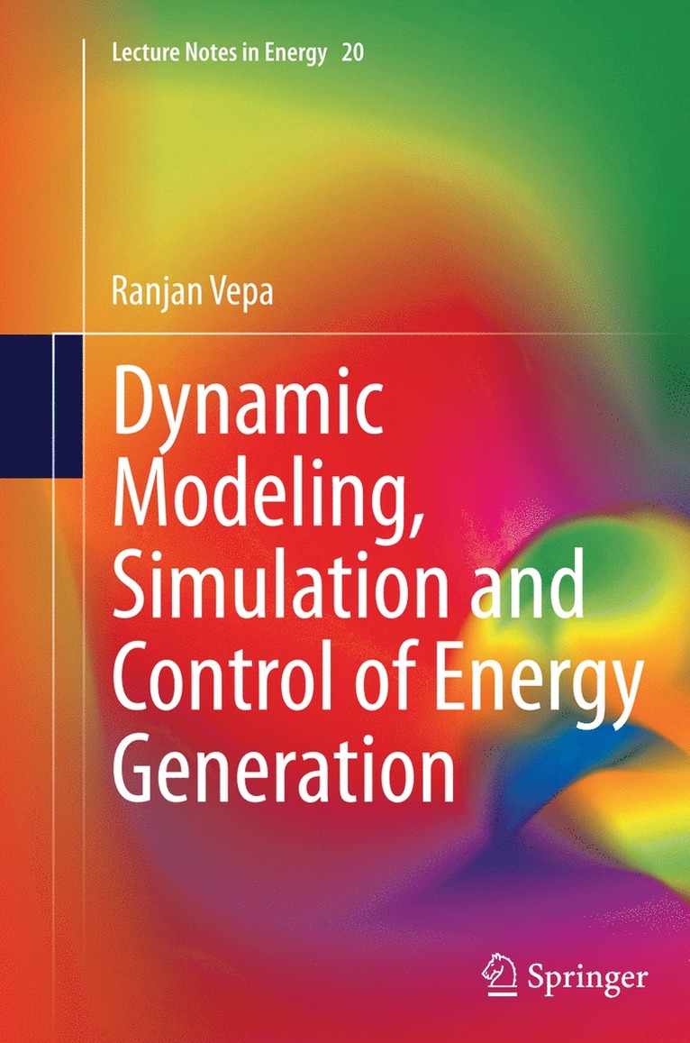 Ranjan Vepa - Dynamic Modeling, Simulation and Control of Energy Generation, Häftad