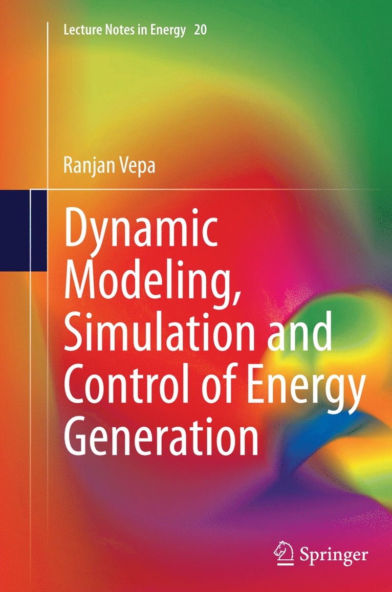 Dynamic Modeling, Simulation and Control of Energy Generation 1