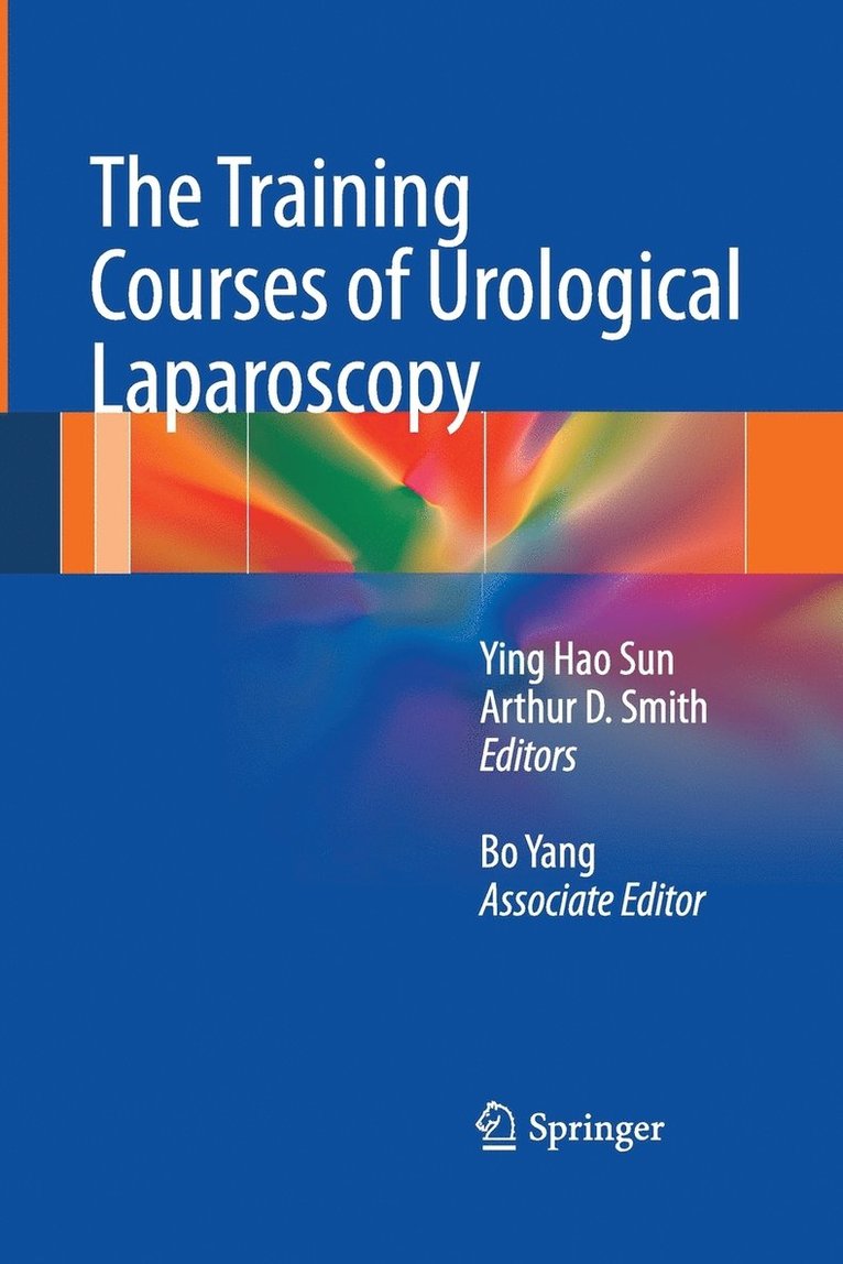 Shancheng Ren, Arthur D. Smith, Bo Yang - Training Courses of Urological Laparoscopy, Häftad