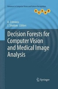 bokomslag Decision Forests for Computer Vision and Medical Image Analysis