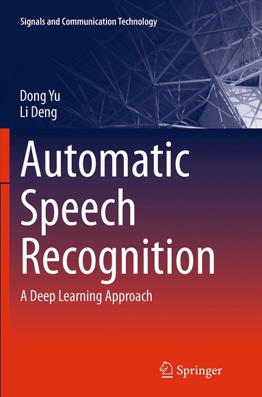 Dong Yu, Li Deng - Automatic Speech Recognition, Häftad
