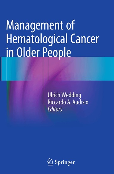 Ulrich Wedding, Riccardo A. Audisio - Management of Hematological Cancer in Older People, Häftad