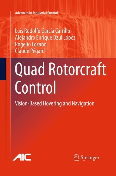 Luis Rodolfo García Carrillo, Alejandro Enrique Dzul López, Rogelio Lozano, Claude Pégard - Quad Rotorcraft Control, Häftad