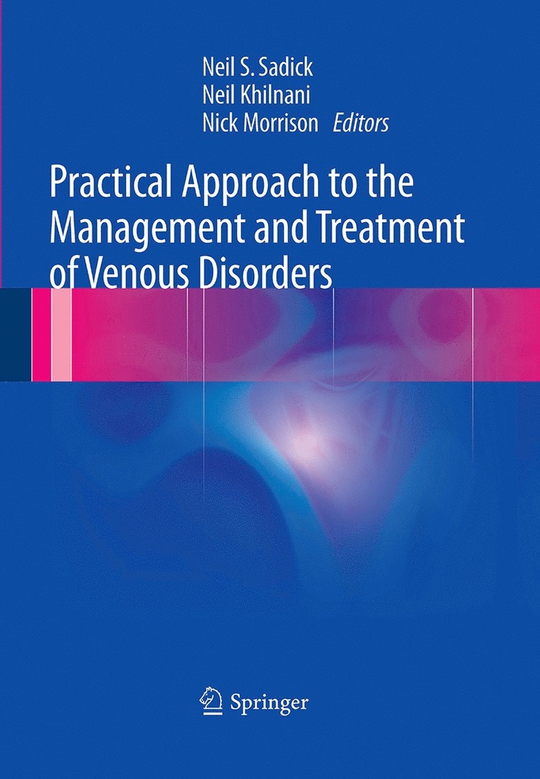 Neil S. Sadick, Neil Khilnani, Nick Morrison - Practical Approach to the Management and Treatment of Venous Disorders, Häftad