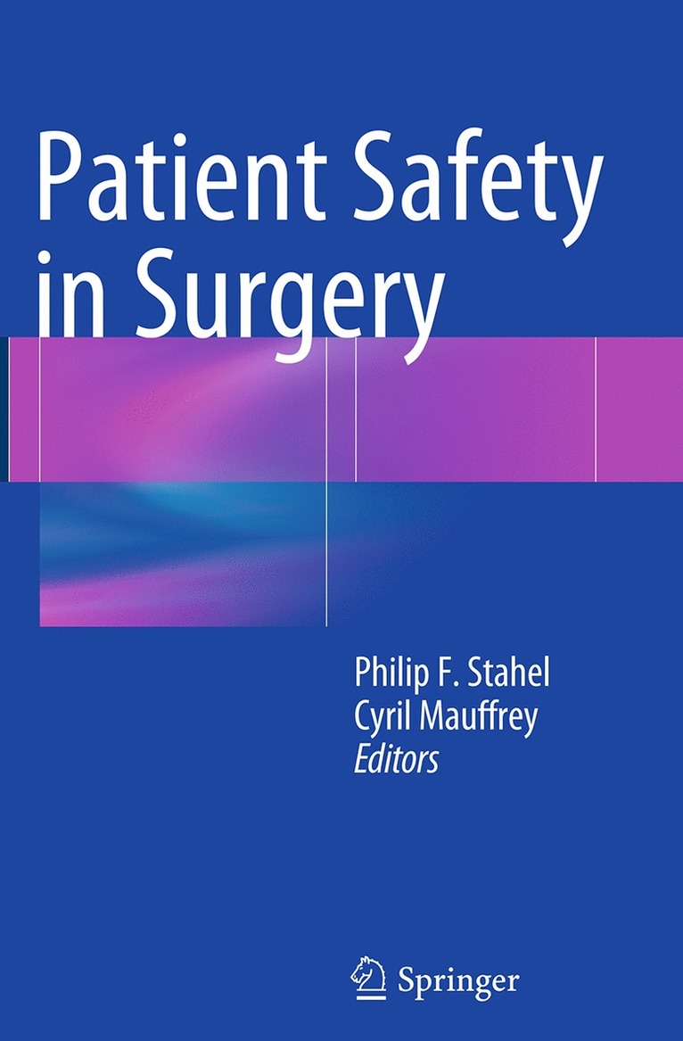 Philip F. Stahel, Cyril Mauffrey - Patient Safety in Surgery, Häftad