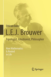 bokomslag L.E.J. Brouwer  Topologist, Intuitionist, Philosopher