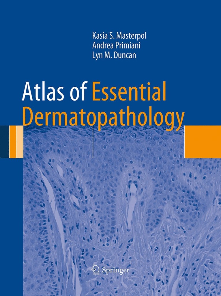 Kasia S. Masterpol, Andrea Primiani, Lyn M. Duncan - Atlas of Essential Dermatopathology, Häftad