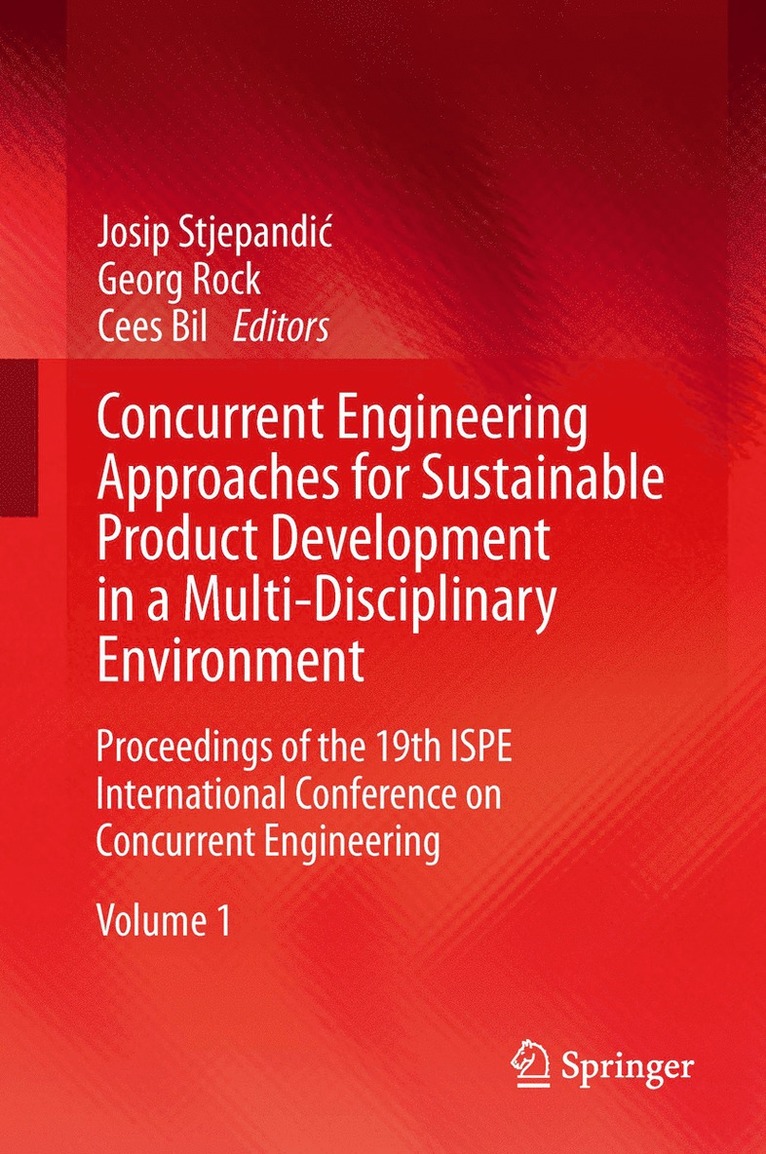 Josip Stjepandić, Georg Rock, Cees Bil, Josip Stjepandic, Josip Stjepandi¿ - Concurrent Engineering Approaches for Sustainable Product Development in a Multi-Disciplinary Environment, Häftad
