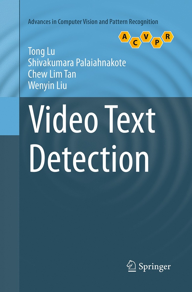 Tong Lu, Shivakumara Palaiahnakote, Chew Lim Tan, Wenyin Liu - Video Text Detection, Häftad