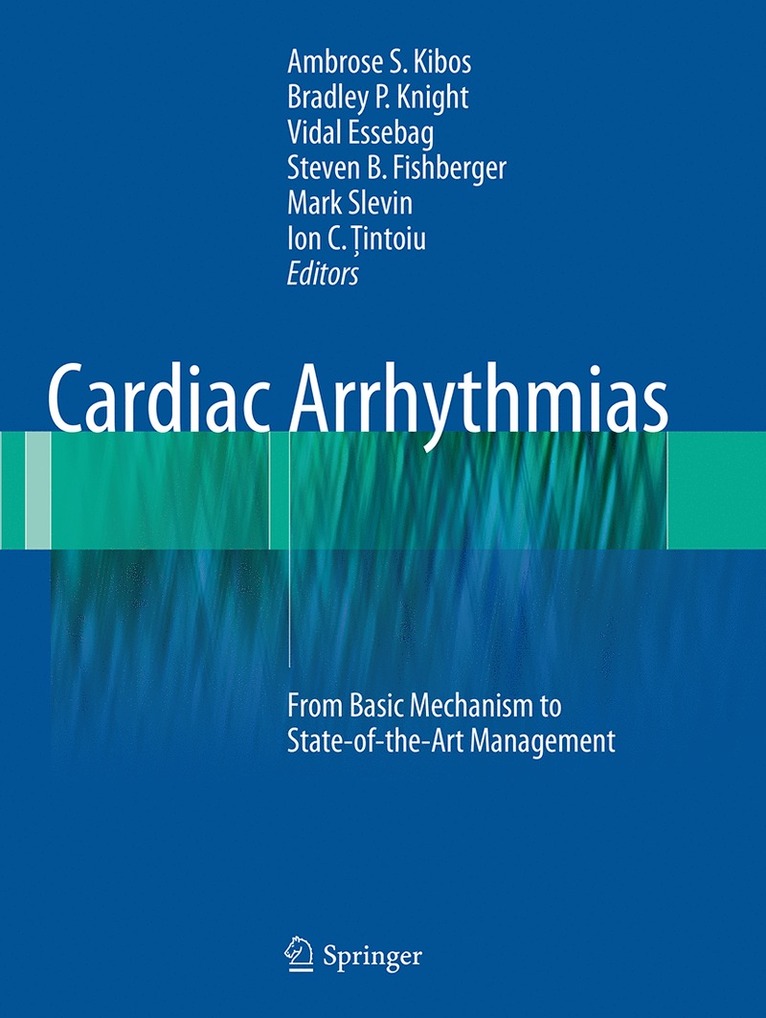 Ambrose S. Kibos, Bradley P. Knight, Vidal Essebag, Steven B. Fishberger, Mark Slevin, Ion C. Țintoiu, Ion C. Tintoiu, Ion C. ¿Intoiu - Cardiac Arrhythmias, Häftad