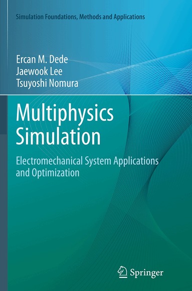 Ercan M. Dede, Jaewook Lee, Tsuyoshi Nomura - Multiphysics Simulation, Häftad
