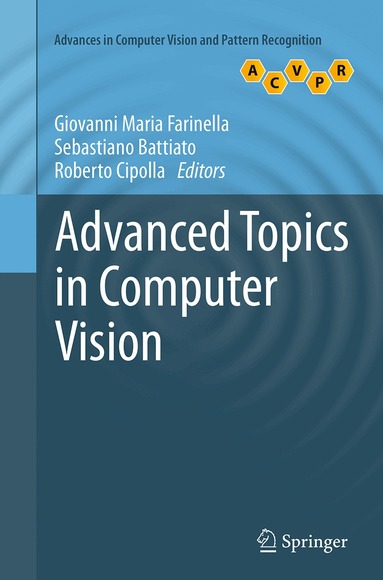 Giovanni Maria Farinella, Sebastiano Battiato, Roberto Cipolla - Advanced Topics in Computer Vision, Häftad
