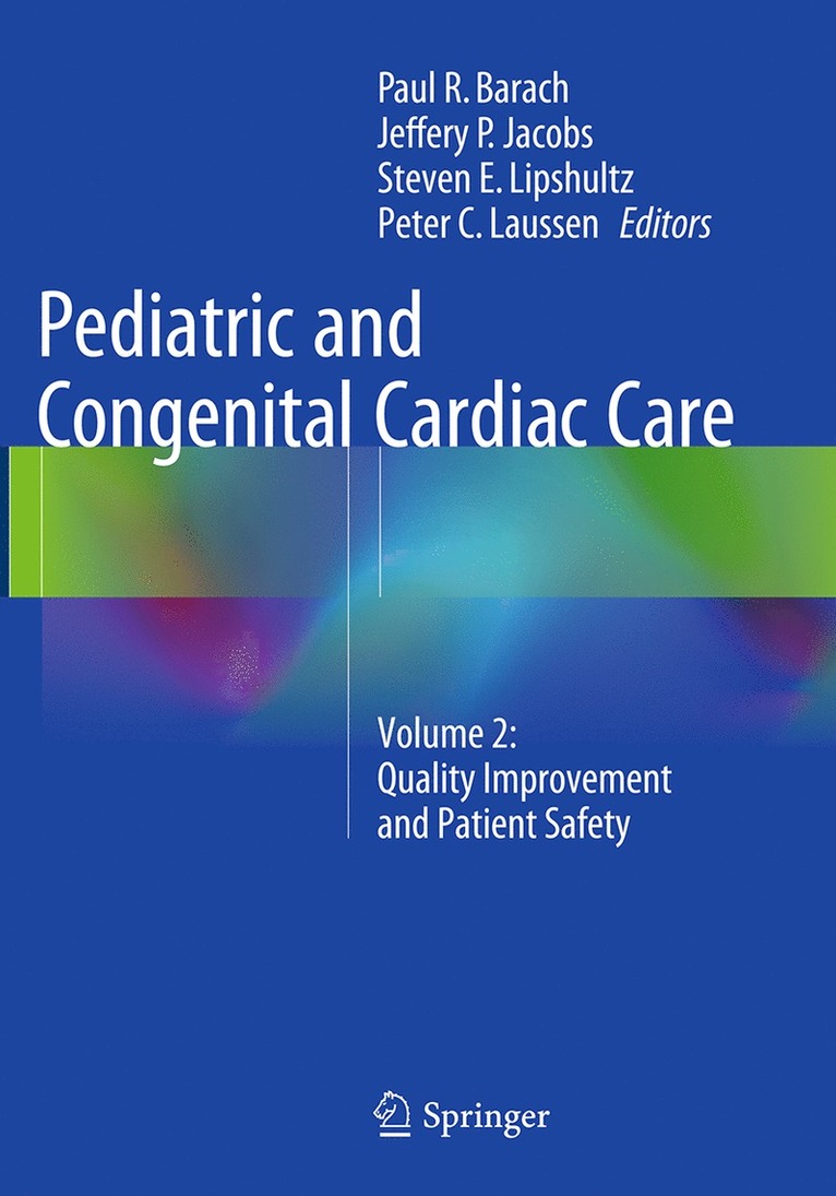 Paul R. Barach, Jeffery P. Jacobs, Steven E. Lipshultz, Peter C. Laussen - Pediatric and Congenital Cardiac Care, Häftad