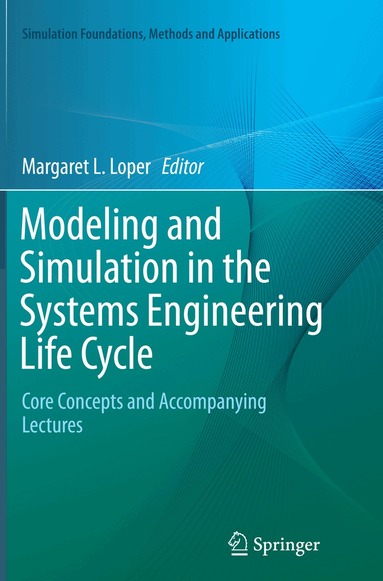 Margaret L. Loper - Modeling and Simulation in the Systems Engineering Life Cycle, Häftad