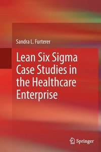 bokomslag Lean Six Sigma Case Studies in the Healthcare Enterprise