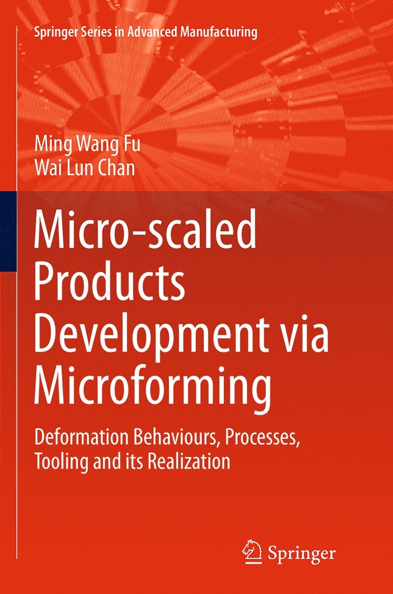 Ming Wang Fu, Wai Lun Chan - Micro-scaled Products Development via Microforming, Häftad