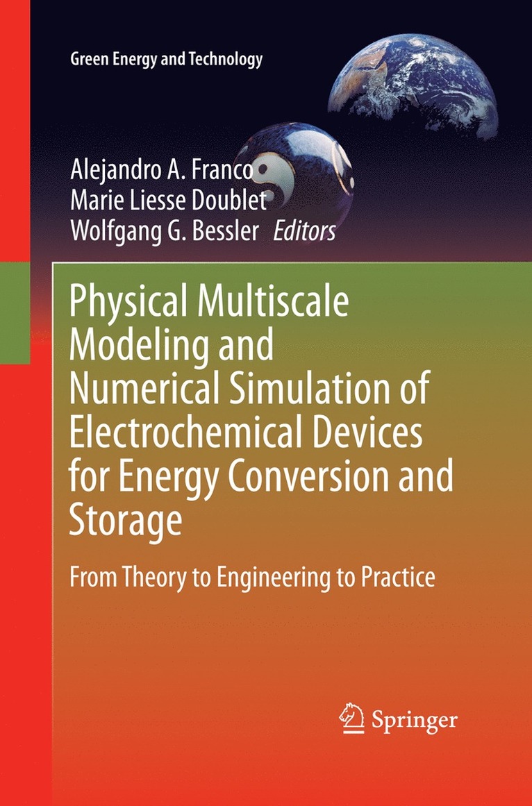 Alejandro A. Franco, Marie Liesse Doublet, Wolfgang G. Bessler - Physical Multiscale Modeling and Numerical Simulation of Electrochemical Devices for Energy Conversion and Storage, Häftad