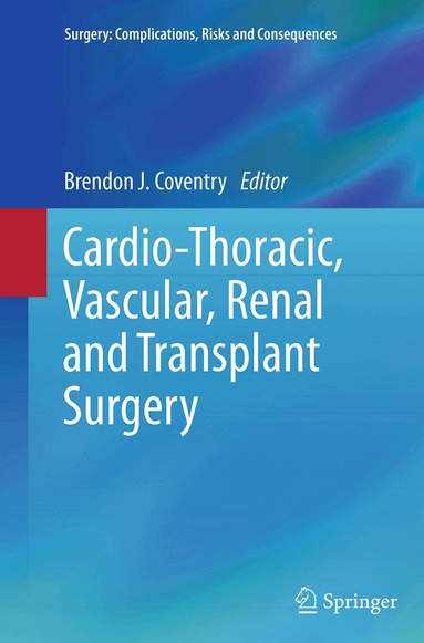Brendon J. Coventry - Cardio-Thoracic, Vascular, Renal and Transplant Surgery, Häftad