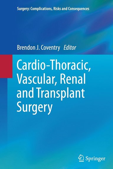 bokomslag Cardio-Thoracic, Vascular, Renal and Transplant Surgery
