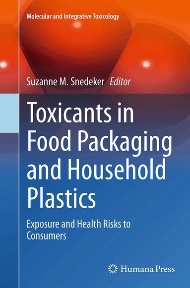 Suzanne M. Snedeker - Toxicants in Food Packaging and Household Plastics, Häftad