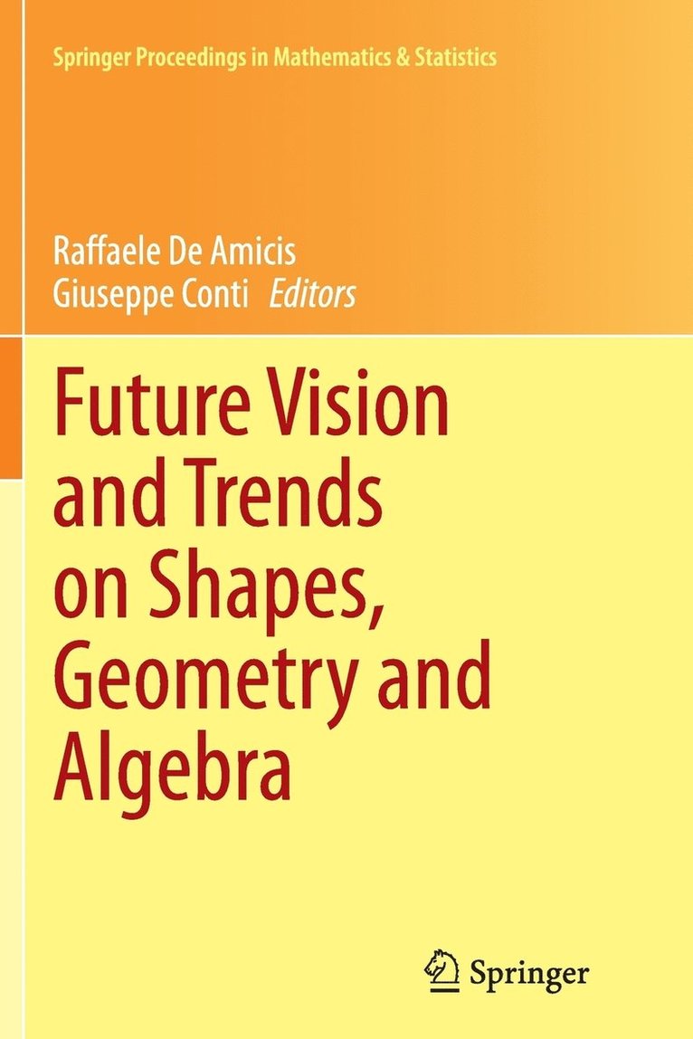 Future Vision and Trends on Shapes, Geometry and Algebra 1