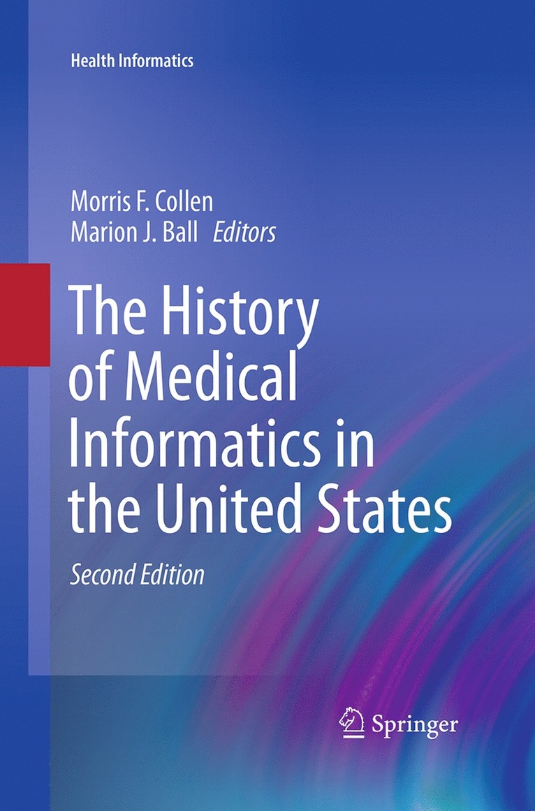 Morris F. Collen, Marion J. Ball - History of Medical Informatics in the United States, Häftad