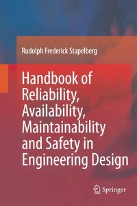 bokomslag Handbook of Reliability, Availability, Maintainability and Safety in Engineering Design