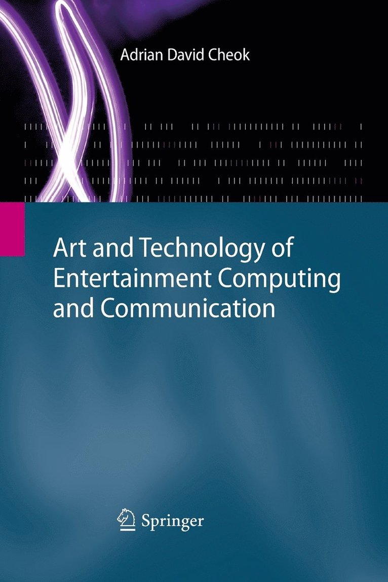 Art and Technology of Entertainment Computing and Communication 1