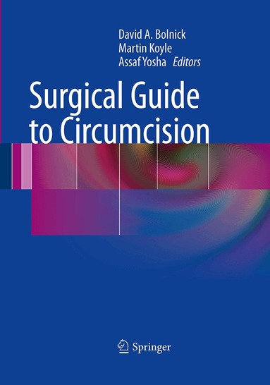 David A. Bolnick, Martin Koyle, Assaf Yosha - Surgical Guide to Circumcision, Häftad