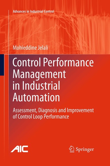 Mohieddine Jelali - Control Performance Management in Industrial Automation, Häftad