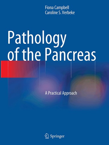 Fiona Campbell, Caroline S. Verbeke - Pathology of the Pancreas, Häftad