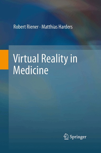 Robert Riener, Matthias Harders - Virtual Reality in Medicine, Häftad