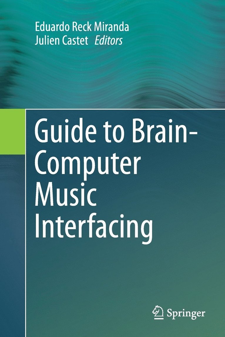 Guide to Brain-Computer Music Interfacing 1