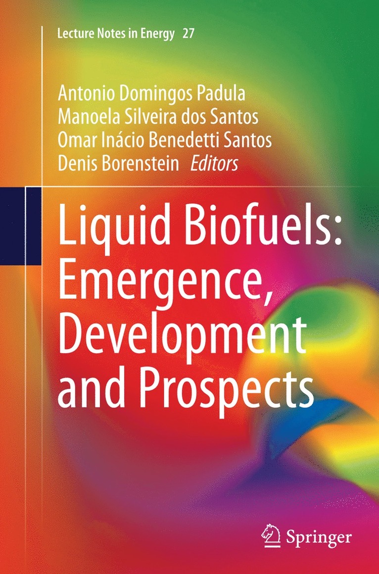 Sherrill Edwards, Antonio Domingos Padula, Manoela Silveira dos Santos, Omar Inácio Benedetti Santos, Denis Borenstein, Manoela Silveira Dos Santos - Liquid Biofuels: Emergence, Development and Prospects, Häftad