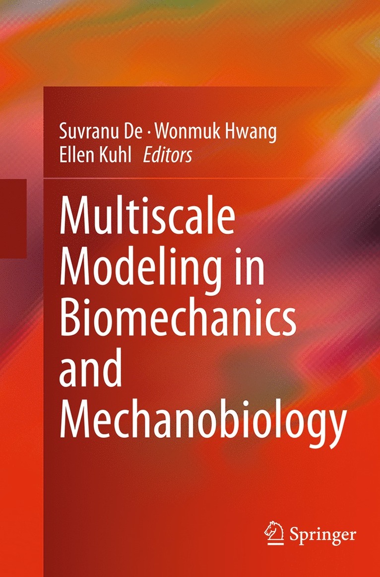 Suvranu De, Wonmuk Hwang, Ellen Kuhl - Multiscale Modeling in Biomechanics and Mechanobiology, Häftad