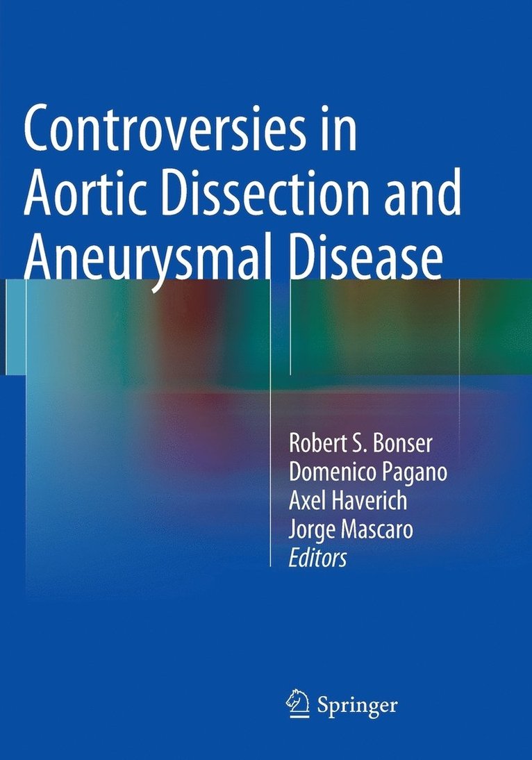 Controversies in Aortic Dissection and Aneurysmal Disease 1