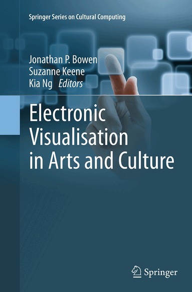 Jonathan P. Bowen, Suzanne Keene, Kia Ng - Electronic Visualisation in Arts and Culture, Häftad