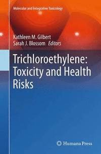 bokomslag Trichloroethylene: Toxicity and Health Risks