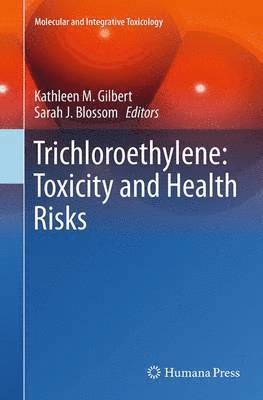 Trichloroethylene: Toxicity and Health Risks 1