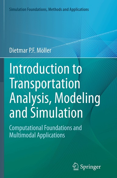 Dietmar P.F. Möller - Introduction to Transportation Analysis, Modeling and Simulation, Häftad