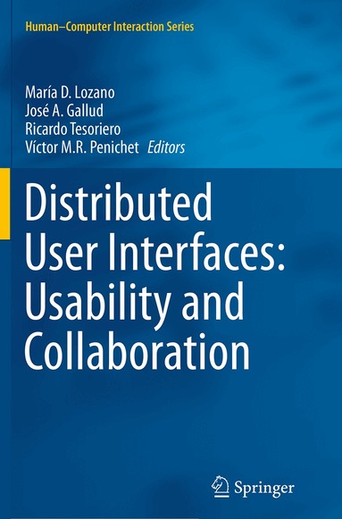 María D. Lozano, Jose A. Gallud, Ricardo Tesoriero, Victor M.R. Penichet - Distributed User Interfaces: Usability and Collaboration, Häftad