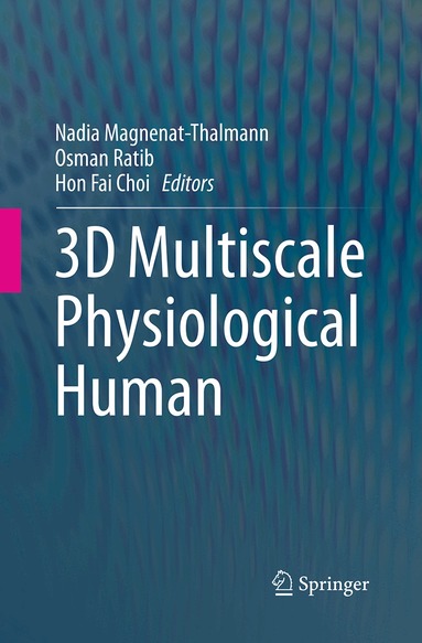 Nadia Magnenat-Thalmann, Osman Ratib, Hon Fai Choi - 3D Multiscale Physiological Human, Häftad