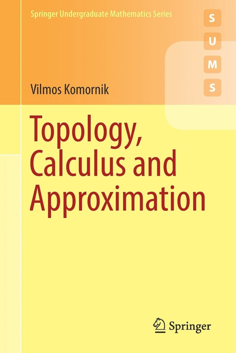 Topology, Calculus and Approximation 1