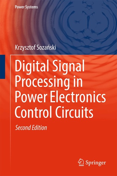 Krzysztof Sozański - Digital Signal Processing in Power Electronics Control Circuits, Inbunden