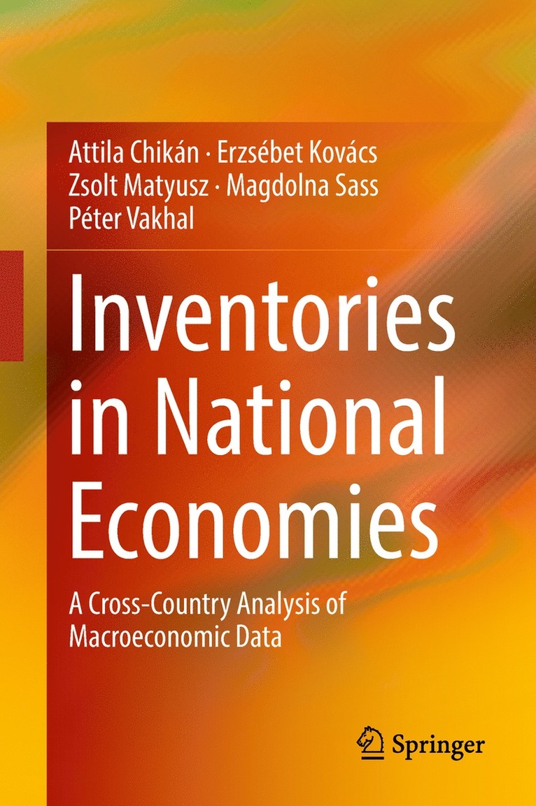 Attila Chikán, Erzsébet Kovács, Zsolt Matyusz, Magdolna Sass, Péter Vakhal - Inventories in National Economies, Inbunden
