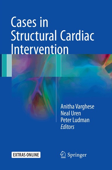 Anitha Varghese, Neal Uren, Peter Ludman - Cases in Structural Cardiac Intervention, Häftad