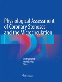 bokomslag Physiological Assessment of Coronary Stenoses and the Microcirculation