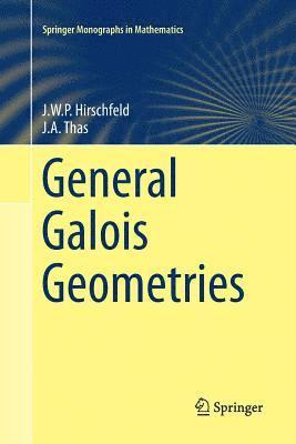 James Hirschfeld, Joseph A. Thas - General Galois Geometries, Häftad